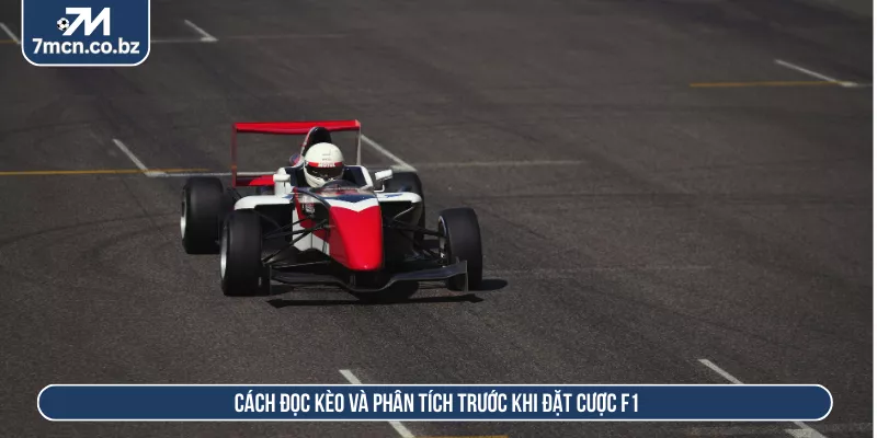 Cách đọc kèo và phân tích trước khi đặt cược F1
